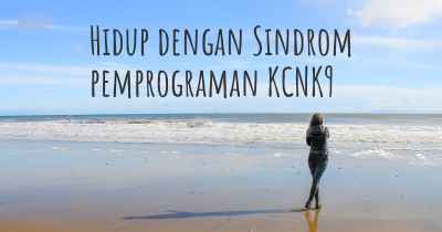 Hidup dengan Sindrom pemprograman KCNK9