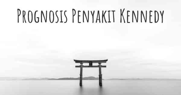 Prognosis Penyakit Kennedy