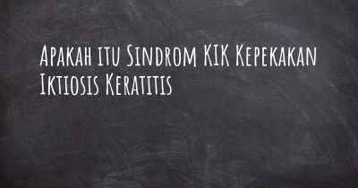 Apakah itu Sindrom KIK Kepekakan Iktiosis Keratitis