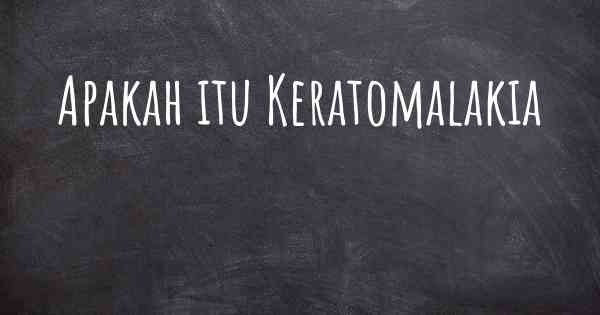 Apakah itu Keratomalakia