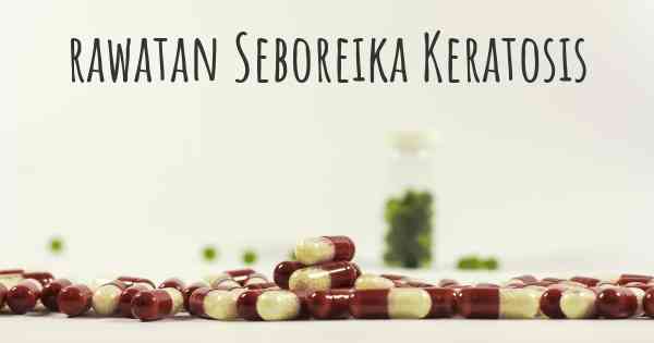 rawatan Seboreika Keratosis