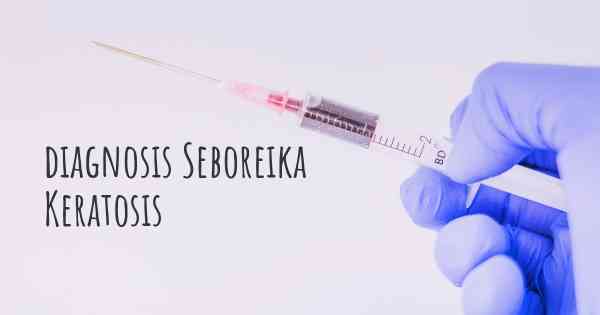 diagnosis Seboreika Keratosis