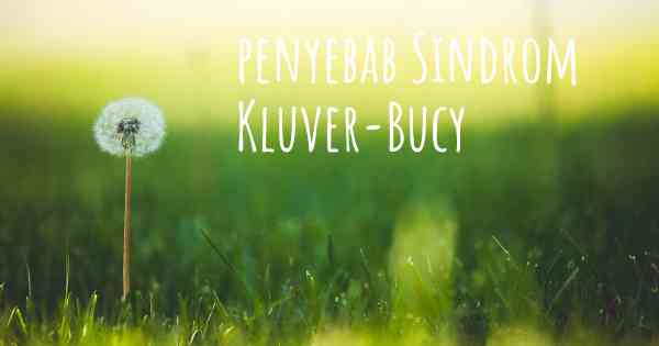 penyebab Sindrom Kluver-Bucy