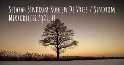 Sejarah Sindrom Koolen De Vries / Sindrom Mikrodelesi 7q21.31