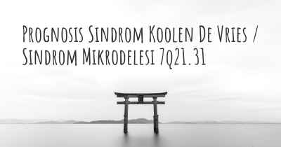 Prognosis Sindrom Koolen De Vries / Sindrom Mikrodelesi 7q21.31