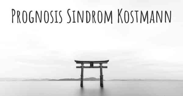 Prognosis Sindrom Kostmann