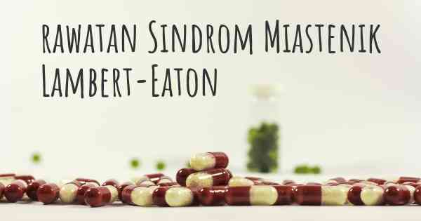 rawatan Sindrom Miastenik Lambert-Eaton