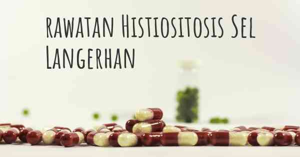 rawatan Histiositosis Sel Langerhan