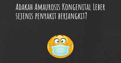 Adakah Amaurosis Kongenital Leber sejenis penyakit berjangkit?