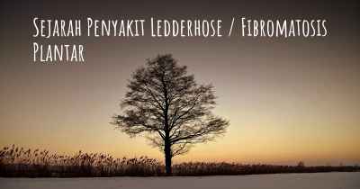 Sejarah Penyakit Ledderhose / Fibromatosis Plantar