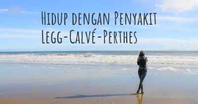 Hidup dengan Penyakit Legg-Calvé-Perthes