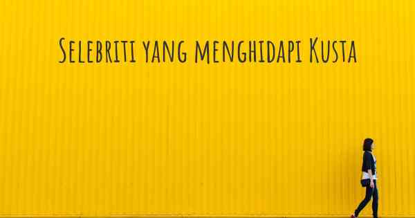 Selebriti yang menghidapi Kusta