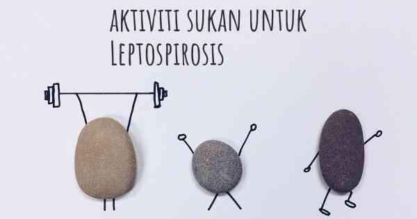 aktiviti sukan untuk Leptospirosis