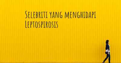 Selebriti yang menghidapi Leptospirosis