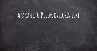 Apakah itu Pleonostiosis Leri