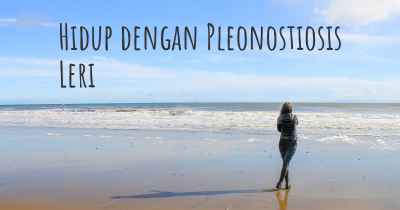 Hidup dengan Pleonostiosis Leri