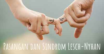 Pasangan dan Sindrom Lesch-Nyhan