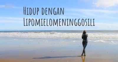 Hidup dengan Lipomielomeninggosili