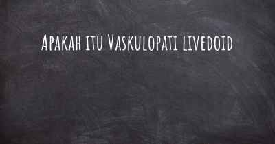 Apakah itu Vaskulopati livedoid