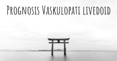 Prognosis Vaskulopati livedoid