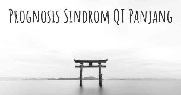 Prognosis Sindrom QT Panjang