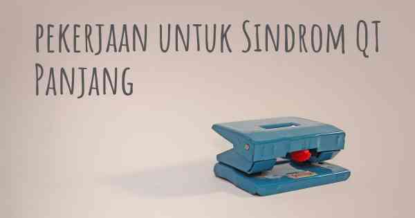 pekerjaan untuk Sindrom QT Panjang