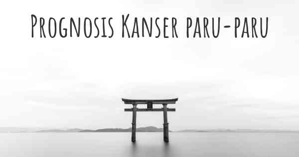 Prognosis Kanser paru-paru