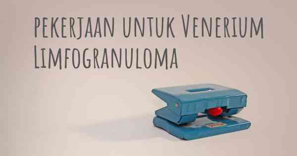 pekerjaan untuk Venerium Limfogranuloma