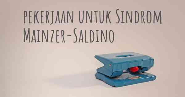 pekerjaan untuk Sindrom Mainzer-Saldino