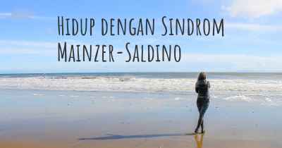 Hidup dengan Sindrom Mainzer-Saldino