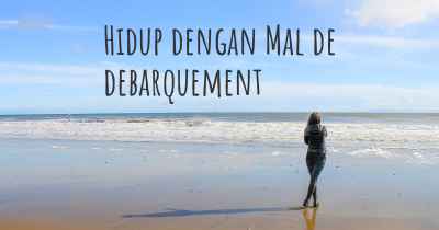 Hidup dengan Mal de debarquement