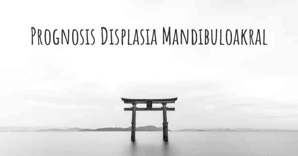 Prognosis Displasia Mandibuloakral