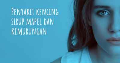 Penyakit kencing sirup mapel dan kemurungan