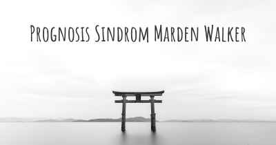 Prognosis Sindrom Marden Walker
