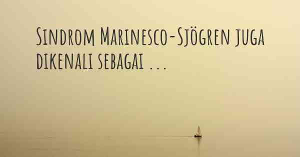 Sindrom Marinesco-Sjögren juga dikenali sebagai ...