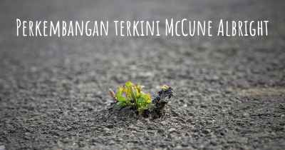 Perkembangan terkini McCune Albright