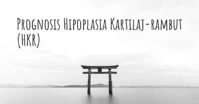 Prognosis Hipoplasia Kartilaj-rambut (HKR)