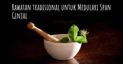 Rawatan tradisional untuk Medulari Span Ginjal