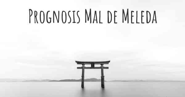 Prognosis Mal de Meleda