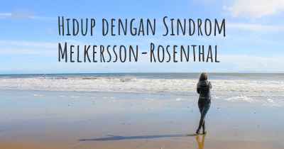 Hidup dengan Sindrom Melkersson-Rosenthal