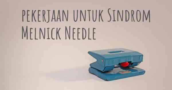 pekerjaan untuk Sindrom Melnick Needle