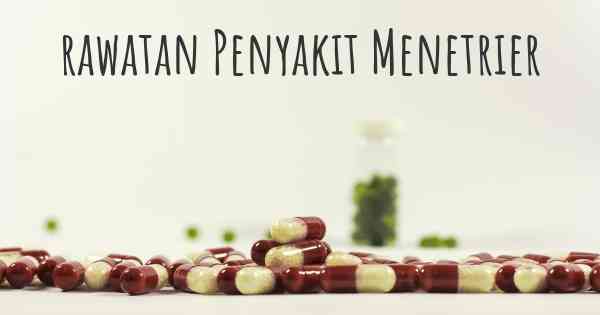 rawatan Penyakit Menetrier