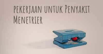 pekerjaan untuk Penyakit Menetrier