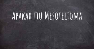 Apakah itu Mesotelioma