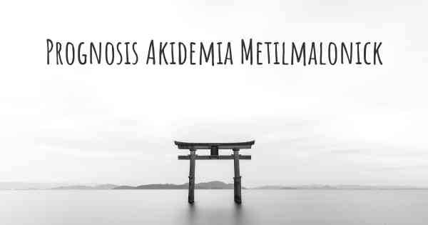 Prognosis Akidemia Metilmalonick