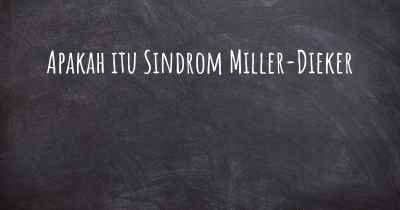 Apakah itu Sindrom Miller-Dieker