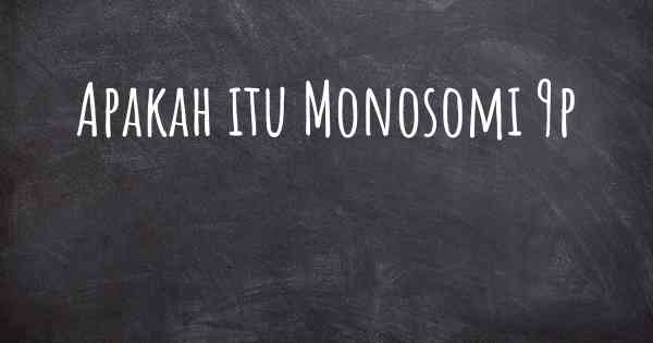 Apakah itu Monosomi 9p