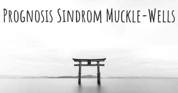 Prognosis Sindrom Muckle-Wells