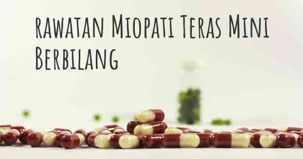 rawatan Miopati Teras Mini Berbilang