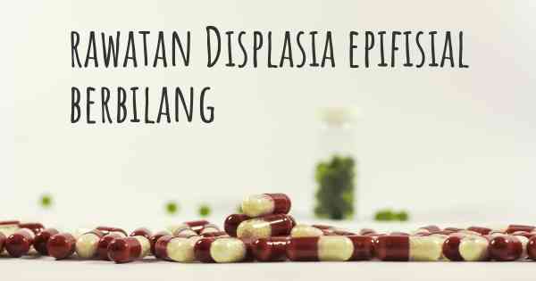 rawatan Displasia epifisial berbilang